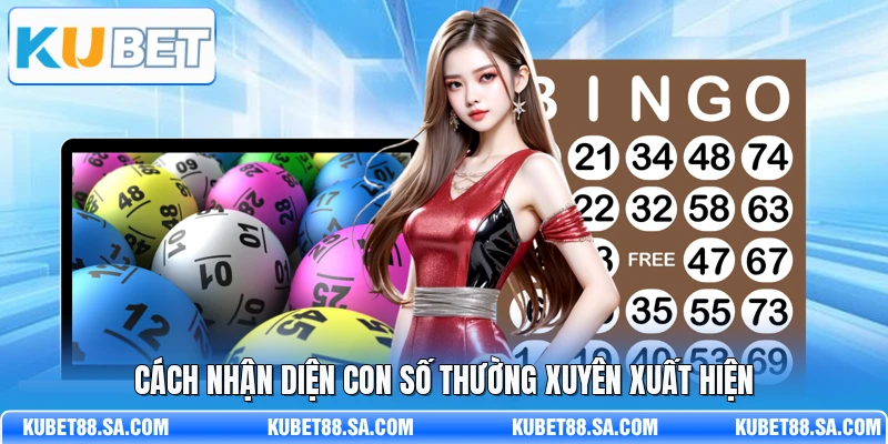 Cách nhận diện con số thường xuyên xuất hiện