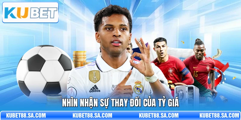 Nhìn nhận sự thay đổi của tỷ giá