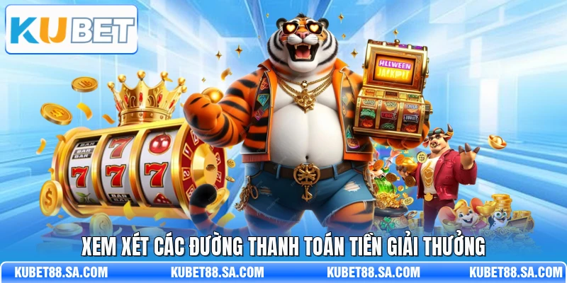 Xem xét các đường thanh toán tiền giải thưởng
